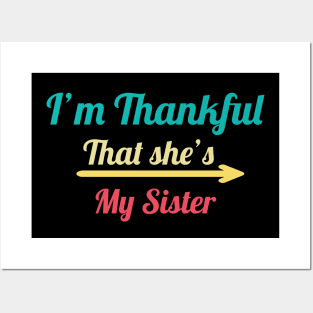 I'm Thankful That She's My Sister Posters and Art